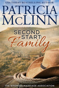 Title: Second Start: Family: The Wyoming Marriage Association, Book 2, Author: Patricia McLinn