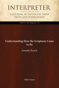 Title: Understanding How the Scriptures Came to Be, Author: Jennifer Roach