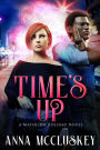 Time's Up: A Fast-Paced Action Packed Urban Fantasy Novel