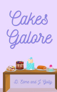 Title: Cakes Galore, Author: J. Golly