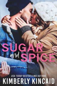 Title: Sugar and Spice, Author: Kimberly Kincaid