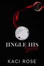 Jingle His Bells: An Ex-Boyfriends Brother, Christmas Romance