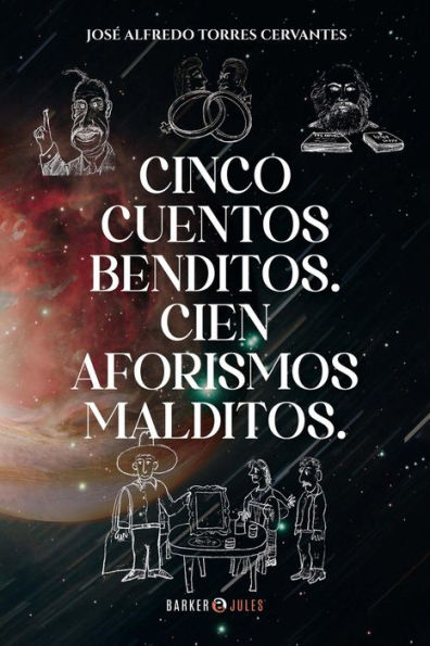 Cinco Cuentos Benditos. Cien Aforismos Malditos