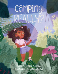 Title: Camping, Really?, Author: Crystal Montas