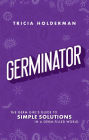 Germinator: The Germ Girl's Guide To Simple Solutions In A Germ-Filled World