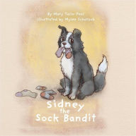 Title: Sidney the Sock Bandit, Author: Mary Tello-pool