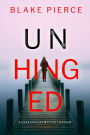 Unhinged (A Cora Shields Suspense ThrillerBook 3)