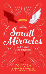 Title: Small Miracles, Author: Olivia Atwater
