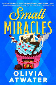 Title: Small Miracles, Author: Olivia Atwater