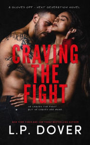 Title: Craving the Fight, Author: L. P. Dover