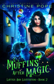 Title: Muffins After Magic, Author: Christine Pope