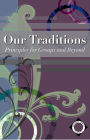 Our Traditions - Principles for Groups and Beyond