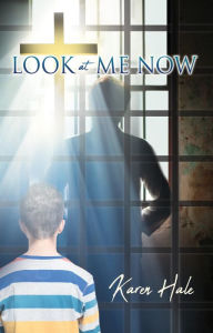 Title: LOOK AT ME NOW, Author: Karen Hale