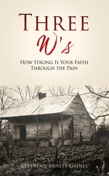 Three W's: How Strong Is Your Faith Through the Pain