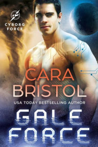 Title: Gale Force: A second chance sci fi romance, Author: Cara Bristol