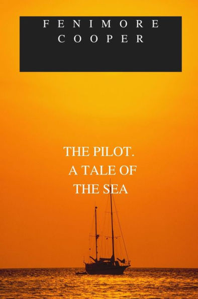 THE PILOT A Tale of the Sea