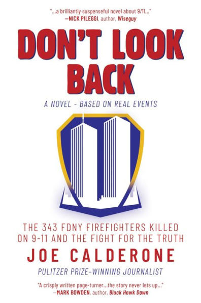 Don't Look Back: The 343 FDNY Firefighters Killed on 9-11 and the Fight for the Truth