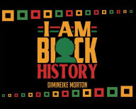 Title: I Am Black History, Author: Dimineike Morton