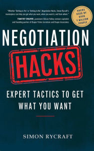 Title: Negotiation Hacks: Expert Tactics to Get What You Want, Author: Simon Rycraft