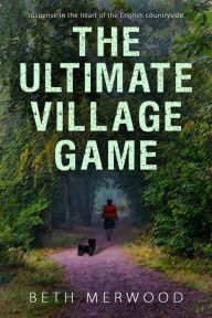 Title: The Ultimate Village Game, Author: Beth Merwood