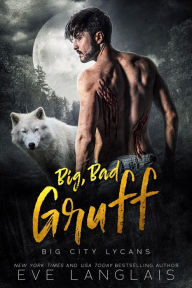 Title: Big, Bad Gruff, Author: Eve Langlais