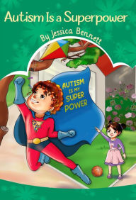 Title: Autism Is a Superpower, Author: Jessica Bennett