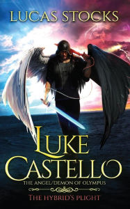 Title: Luke Castello: The Angel/Demon of Olympus, Author: Lucas Stocks