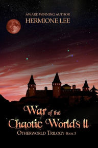 Title: War of the Chaotic Worlds II, Author: Hermione Lee