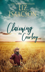 Title: Claiming the Cowboy: A Royal Brothers Novel, Author: Liz Isaacson
