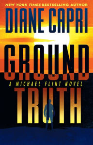 Free audio books download for ipod Ground Truth: A Michael Flint Novel by Diane Capri, Diane Capri