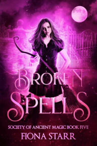 Title: Broken Spells, Author: Fiona Starr