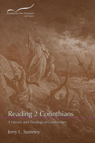 Title: Reading 2 Corinthians: A Literary and Theological Commentary, Author: Jerry L. Sumney