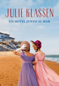 Title: Un hotel junto al mar, Author: Julie Klassen