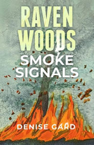 Title: Raven Woods: Smoke Signals, Author: Denise Gard