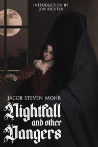 Title: Nightfall and Other Dangers, Author: Jacob Steven Mohr