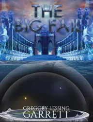 Title: The Big Fail, Author: Gregory Lessing Garrett