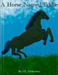 Title: A Horse Named Eddie, Author: J. E. Nickerson