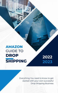 Title: The Beginners Guide to Drop Shipping on Amazon, Author: Stephen Adcock