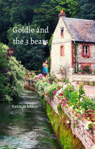 Title: Goldie and the 3 bears, Author: Kataya Moon