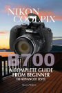 Nikon Coolpix B700: A Complete Guide From Beginner Top Advanced Level