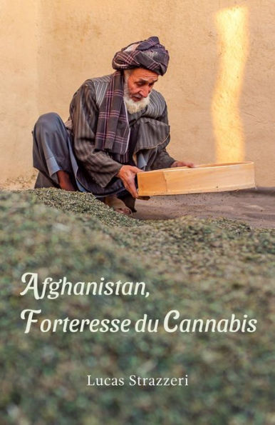 Afghanistan, Forteresse du Cannabis