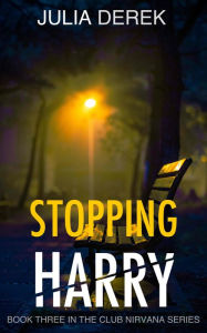 Title: STOPPING HARRY: A Thriller, Author: Julia Derek