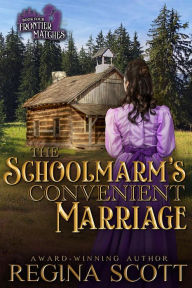 The Schoolmarm's Convenient Marriage: A Sweet, Clean Western Romance