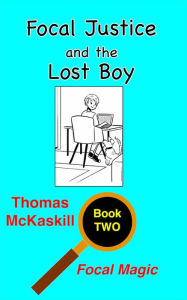 Title: Focal Justice and the Lost Boy, Author: Thomas Mckaskill