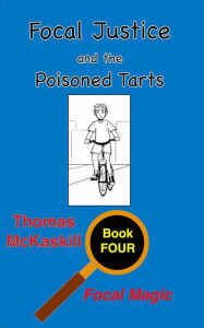 Title: Focal Justice and the Poisoned Tarts, Author: Thomas Mckaskill