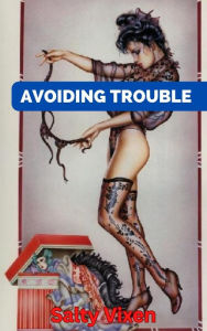 Title: Avoiding Trouble, Author: Salty Vixen