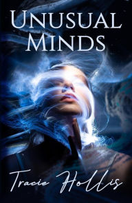Title: Unusual Minds, Author: Tracie Hollis