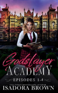 Title: Godslayer Academy Episodes 1-4 Box Set, Author: Isadora Brown