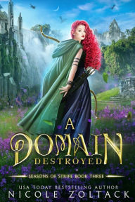 Title: A Domain Destroyed: Mayhem of Magic, Author: Nicole Zoltack