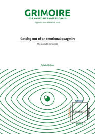 Title: Getting out of an emotional quagmire: Therapeutic metaphor, Author: Sylvie Moisan